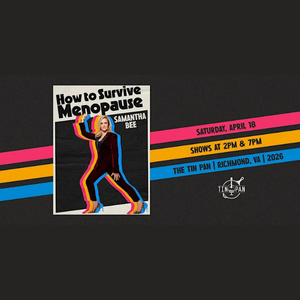 4/18: Samantha Bee – How to Survive Menopause