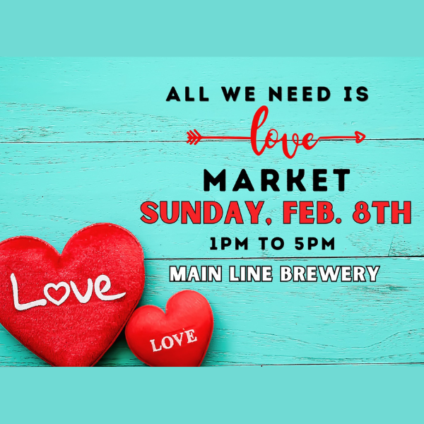 2/8: Valentine's Day Market at Main Line Brewery