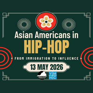 5/13: Asian Americans in Hip Hop: From Immigration to Influence