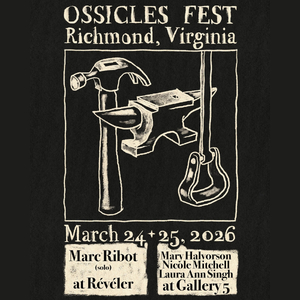 3/24-3/25: Ossicles Fest