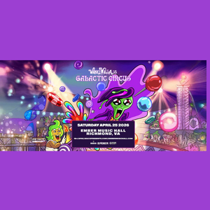 4/25: WONKYWILLA's GALACTIC CIRCUS Tour
